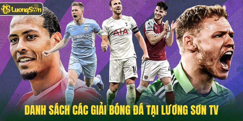 Danh sách các giải bóng đá hàng đầu hiện nay