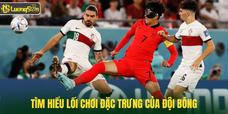 Tìm hiểu lối chơi đặc trưng của đội bóng 